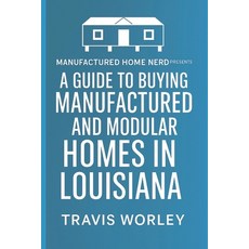 (英文圖書)A Guide to Buying Manufactured and Modular Homes in Louisiana: presented by the... 平裝版, Independently Published, 英文