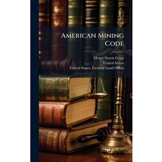(영문도서)American Mining Code Hardcover, Hutson Street Press, English, 9781024342321