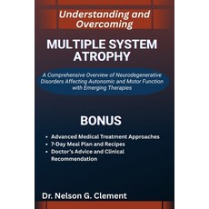 (영문도서)Understanding and Overcoming Multiple System Atrophy: A Comprehensive Overview o... Paperback, Independently Published, English, 9798270943417