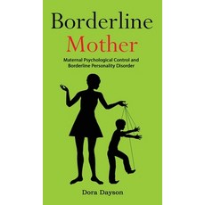(영문도서) Borderline Mother: Maternal Psychological Control and Borderline Personality Disorder Hardcover, Mary Campbell
