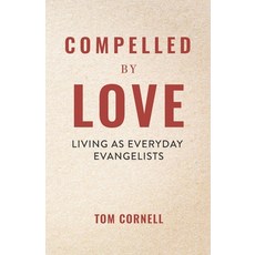 (영문도서)Compelled by Love: Living as Everyday Evangelists Paperback, Sozo Publishing, English, 9781969882203