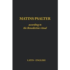 (영문도서)Matins Psalter: According to the Benedictine Ritual Paperback, Lulu.com, English, 9781387045273
