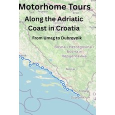(英文圖書)Motorhome Tours: Along the Adriatic Coast in Croatia: From Umag to Dubrovnik 平裝版, Independently Published, 英文