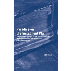 (영문도서)Paradise on the Instalment Plan: The Economic Thought of the Australian Labour M... Hardcover, Brill, English, 9789004756724 Brill, English, 9789004756724