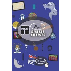 (영문도서)AI For Digital Artists: Blending Imagination and Innovation: A Human-Centered Gu... Paperback, Independently Published, English, 9798294833909