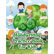 Handwriting Practice Book For Kids: Preschool Practice Handwriting Workbook Kindergarten and Kids A... Paperback, Independently Published