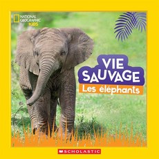 National GeoGRAPHIC 그래픽 Kids: Vie Sauvage: Les Éléphants (FRENCH 프렌치 EDITION 에디션) [hardcOVER 오버]