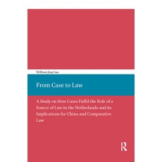 (英文圖書)From Case to Law: A Study on How Cases Fulfil the Role of a Source of Law in the... 平裝版, Routledge, 英文