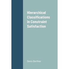 (영문도서) Hierarchical Classifications in Constraint Satisfaction Paperback, Lulu.com, English, 9781446733318