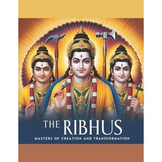 (영문도서) The Ribhus: Masters of Creation and Transformation Paperback, Independently Published, English, 9798303869288