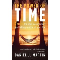 (영문도서) The power of time: 7 rules for time management and taking control of your life Hardcover, Albert & Martin Publishing, English, 9789916746004