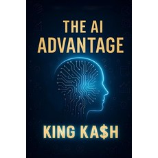 (英文圖書)The AI Advantage: Unlock Your Human Genius in a World of Machines 平裝版, Independently Published, 英文