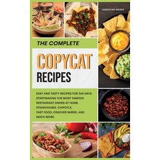 The Complete Copycat Recipes: Find out the most Unique restaurant recipes that busy people and begin... Hardcover, Jaqueline Weber, English, 9781801830386