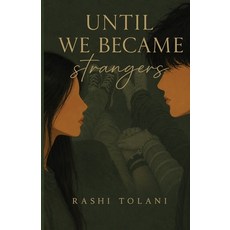 (영문도서)Until We Became Strangers: A Tragic Love Story Paperback, Independently Published, English, 9798183849721