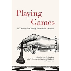 (영문도서) Playing Games in Nineteenth-Century Britain and America Paperback, State University of New Yor..., English, 9781438485546