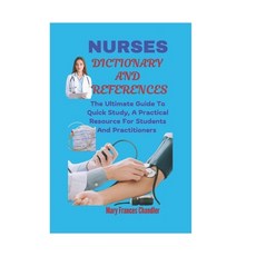 (영문도서) Nurses Dictionary And References: The Ultimate Guide To Quick Study A Practica... Paperback, Independently Published, English, 9798307829356