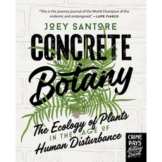 (영문도서)Concrete Botany: The Ecology of Plants in the Age of Human Disturbance Hardcover, Cool Springs Press, English, 9780760391884
