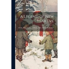 (영문도서) A Legend of New Year Eve Paperback, Legare Street Press, English, 9781022445932