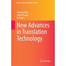 (영문도서) New Advances in Translation Technology: Applications and Pedagogy Hardcover, Springer, English, 9789819729579