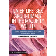 (영문도서)Later Life Sex and Intimacy in the Majority World Paperback, Policy Press, English, 9781447368427