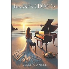 (영문도서) Broken Chords: An Inspirational Romance About Redemption Creativity and Love... Paperback, Independently Published, English, 9798308486855