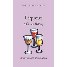 (영문도서) Liqueur: A Global History Hardcover, Reaktion Books, English, 9781789148534