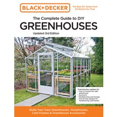 (영문도서) Black and Decker the Complete Guide to DIY Greenhouses 3rd Edition: Build Your Own Greenhouse... Paperback, Cool Springs Press, English, 9780760382189