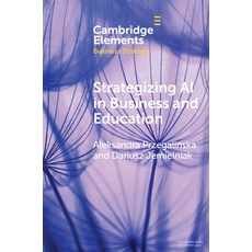 (영문도서) Strategizing AI in Business and Education: Emerging Technologies and Business Strategy Paperback, Cambridge University Press, English, 9781009243551