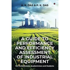 (영문도서) A Guide to Performance and Efficiency Assessment of Industrial Equipment: For P... Paperback, Notion Press, English, 9798892333825