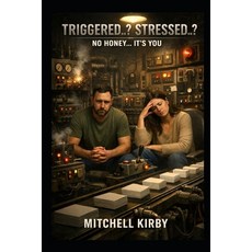 (영문도서)Triggered?...Stressed?: No honey it's you Paperback, Independently Published, English, 9798196256325