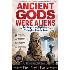 (英文圖書)Ancient Gods Were Aliens: Reinterpreting Mythology Through a Cosmic Lens 平裝版, Dwijen Basak, 英文
