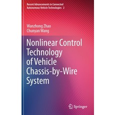 (영문도서) Nonlinear Control Technology of Vehicle Chassis-by-Wire System Hardcover, Springer, English, 9789811673214