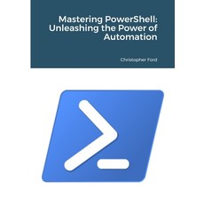 (영문도서) Mastering PowerShell: Unleashing the Power of Automation Paperback, Lulu.com, English, 9781447541721