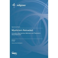 (英文圖書)Mysticism Reloaded: Innovative Approaches Methods and Theories to Study Mysticism 精裝版, Mdpi AG, 英文