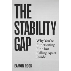 (영문도서)The Stability Gap: Why You're Functioning Fine but Falling Apart Inside Paperback, Independently Published, English, 9798244200256