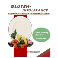 (영문도서) Gluten-Intolerance: Beyond a Trend A Health Necessity Paperback, Independently Published, English, 9798864307670