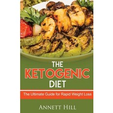 (영문도서)The Ketogenic Diet: The Ultimate Guide for Rapid Weight Loss Paperback, English, 9781724450111, Createspace Independent Pub... English, 9781724450111, Createspace Independent Pub...