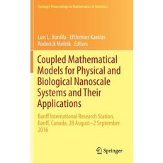 (영문도서)Coupled Mathematical Models for Physical and Biological Nanoscale Systems and Th... Hardcover, Springer, English, 9783319765983 Springer, English, 9783319765983