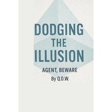 (英文圖書)Dodging the Illusion: Agent Beware 平裝版, Independently Published, 英文