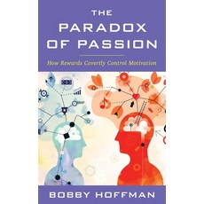 (英文圖書)The Paradox of Passion: How Rewards Covertly Control Motivation 精裝版, Bloomsbury Academic, 英文