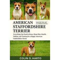 (영문도서)American Staffordshire Terrier: Everything You Need to Know About Diet Health ... Paperback, Independently Published, English, 9798265870278