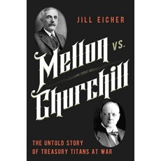 (영문도서) Mellon vs. Churchill: The Untold Story of Treasury Titans at War Hardcover, Pegasus Books, English, 9781639366422