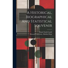 (영문도서) A Historical Biographical And Statistical Souvenir Hardcover, Legare Street Press, English, 9781019507476
