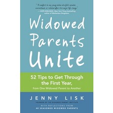 (영문도서) Widowed Parents Unite: 52 Tips to Get Through the First Year from One Widowed Parent to Another Paperback, Bluhen Books, English, 9781735613659
