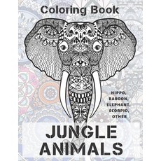 Jungle Animals - Coloring Book - Hippo Baboon Elephant Scorpio other Paperback, Independently Published