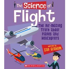 The Science of Flight: The Air-Mazing Truth about Planes and Helicopters (the Science of Engineering) Library Binding, Franklin Watts, English, 9780531131954