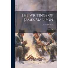 (영문도서) The Writings of James Madison: 1787-1790 Paperback, Legare Street Press, English, 9781022481220