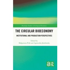 (영문도서) The Circular Bioeconomy: Institutional and Production Perspectives Hardcover, Routledge, English, 9781032592053