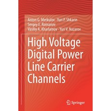 (영문도서) High Voltage Digital Power Line Carrier Channels Paperback, Springer, English, 9783030583675