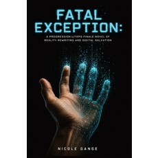(英文圖書)Fatal Exception: A Progression LitRPG Finale Novel of Reality Rewriting and Digi... 精裝版, Novella Pub, 英文